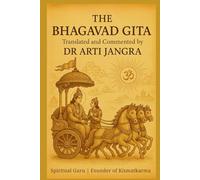 The Bhagavad Gita: Translated and Commented by Dr Arti Jangra