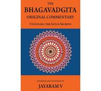 The Bhagavadgita Original Commentary: Unveiling the Gita's Secrets