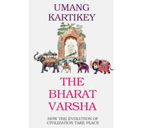The Bharat Varsha: How the Evolution of Civilization Take Place