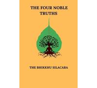 The Bhikkhu Silacara The Four Noble Truths (Tascabile)