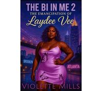 The Bi In Me Part 2 : The Emancipation of Laydee Vee