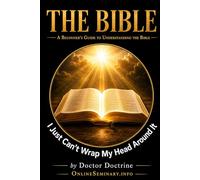 The Bible: A Beginner’s Guide: I Just Can't Wrap My Head Around It