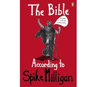The Bible According to Spike Milligan: The Old Testament
