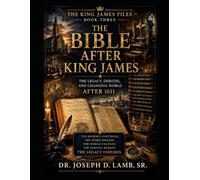 THE BIBLE AFTER KING JAMES: The Legacy Beyond the Crown