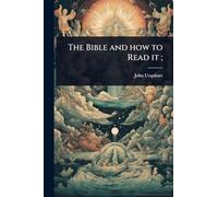 The Bible and how to Read it;