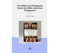The Bible and Polygamy: Does the Bible Sanction Polygamy?