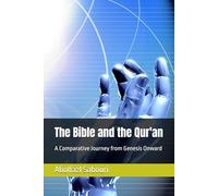 The Bible and the Qur'an: A Comparative Journey from Genesis Onward