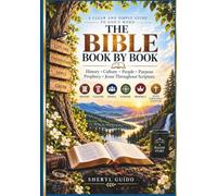 THE BIBLE BOOK by BOOK: History. Culture. People. Purpose. Prophecy. Jesus Through Scripture