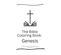 The Bible Coloring Book: Genesis: Simplified lessons for the youngest followers.