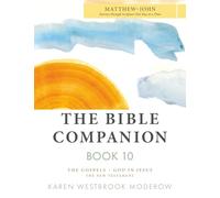 The Bible Companion Book 10 Matthew-John: Journey Through Scripture One Day at a Time