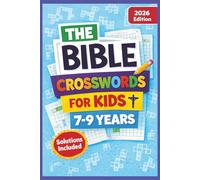 THE BIBLE CROSSWORD FOR KIDS 7-9 YEARS: Fun Scripture letter puzzles for Young Christian Learners || Build Faith and Strengthen Spiritual Knowledge | ... | 110 Pages | 50+ words | Solutions Included