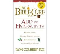 The Bible Cure for ADD and Hyperactivity (New Bible Cure (Siloam)) (Paperback) - Common