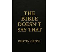 The Bible Doesn’t Say That