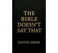 The Bible Doesn't Say That