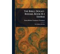 The Bible, Douay-Rheims, Book 15: 1 Esdras