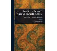 The Bible, Douay-Rheims, Book 17: Tobias