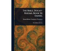 The Bible, Douay-Rheims, Book 32: Daniel