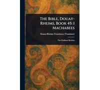 The Bible, Douay-Rheims, Book 45: 1 Machabees