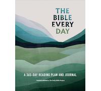 The Bible Every Day: A 365-Day Reading Plan and Journal