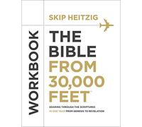 The Bible from 30,000 Feet: Soaring Through the Scriptures in One Year from Genesis to Revelation