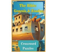The Bible: Genesis & Exodus Crossword Puzzles: Crossword Puzzles with Easy To Read Print about the Bible, Genesis, Exodus and more | 6 x 9 inches, 120 ... for Vacations, Holidays and Relaxation