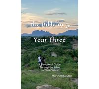 the Bible in 3 Year 3: A Devotional Guide Through the Bible in 3 Years