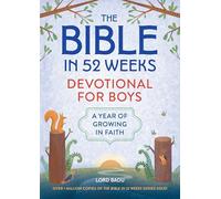 The Bible in 52 Weeks Devotional for Boys: A Year of Growing in Faith