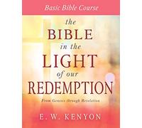 The Bible in the Light of Our Redemption: From Genesis through Revelation: Basic Bible Course