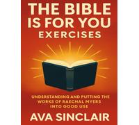 The Bible Is for You Exercises: Understanding and putting the works of Raechel Myers into good use