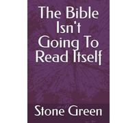 The Bible Isn't Going To Read Itself