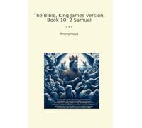 The Bible, King James version, Book 10: 2 Samuel