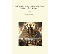 The Bible, King James version, Book 11: 1 Kings