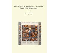 The Bible, King James version, Book 58: Hebrews