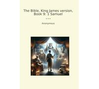 The Bible, King James version, Book 9: 1 Samuel