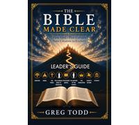 The Bible Made Clear Leader's Guide: How God’s Plan Unfolds from Creation to Eternity