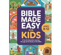 The Bible Made Easy for Kids Ages 8-12: A Fun & Interactive Journey Through All 66 Books of the Bible