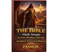 The Bible Made Simple An Easy-Reading Guide: Part 10: 2 Samuel