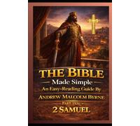 The Bible Made Simple An Easy-Reading Guide: Part 10: 2 Samuel
