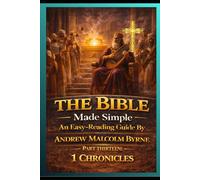 The Bible Made Simple An Easy-Reading Guide: Part Thirteen: 1 Chronicles