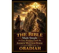 The Bible Made Simple An Easy-Reading Guide: Part Thirty-One: Obadiah