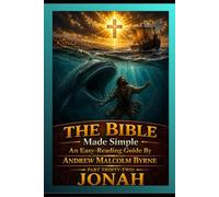 The Bible Made Simple An Easy-Reading Guide: Part Thirty-Two: Jonah