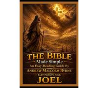 The Bible Made Simple An Easy-Reading Guide: Part Twenty-Nine: Joel