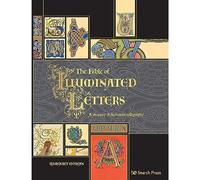 The Bible of Illuminated Letters: A Treasury of Decorative Calligraphy