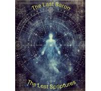 The Bible Of The Last Baron: Lost Scriptures