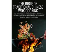 The Bible of Traditional Chinese Wok Cooking