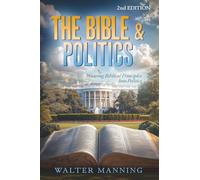The Bible & Politics: Weaving Biblical Principles Into Politics