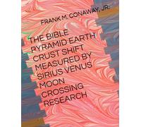 THE BIBLE PYRAMID EARTH CRUST SHIFT MEASURED BY SIRIUS VENUS MOON CROSSING RESEARCH