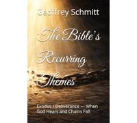 The Bible’s Recurring Themes: Exodus / Deliverance - When God Hears and Chains Fall