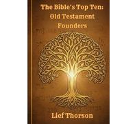 The Bible’s Top Ten: Old Testament Founders