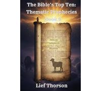 The Bible’s Top Ten: Thematic Prophecies - Book 9
